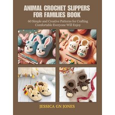 (영문도서) Animal Crochet Slippers for Families Book: 60 Simple and Creative Patterns for... Paperback, Independently Published, English, 9798344553276