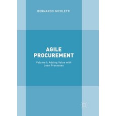 (영문도서) Agile Procurement: Volume I: Adding Value with Lean Processes Paperback, Palgrave MacMillan, English, 9783319870007