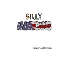 (영문도서) Silly Americans Paperback, Christian Sonnier, English, 9780692169667