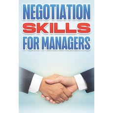 (영문도서) Negotiation Skills for Managers: Management Skills for Managers #5 Paperback, Independently Published, English, 9798497038828