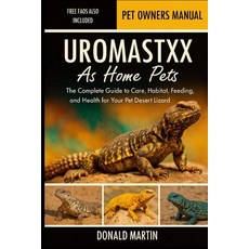 (英文圖書)Uromastyx as Home Pets: The Complete Guide to Care Habitat Feeding Breeding ... 平裝版, Independently Published, 英文
