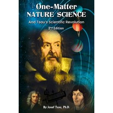 (영문도서) One-Matter Nature Science: Tsau's Scientific Revolution (2nd Edition) Paperback, Ebooks2go Inc, English, 9781545757390