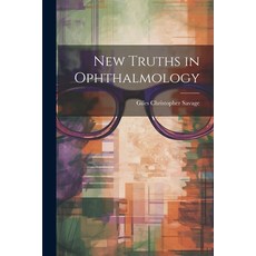 (영문도서) New Truths in Ophthalmology Paperback, Legare Street Press, English, 9781021748102