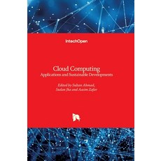 (英文圖書)Cloud Computing - Applications and Sustainable Developments: Applications and Su... 精裝版, Intechopen, 英文