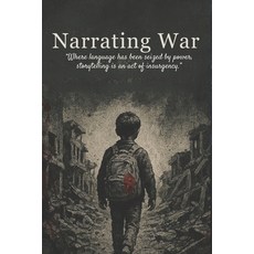 (영문도서)Narrating War Paperback, Independently Published, English, 9798267558853