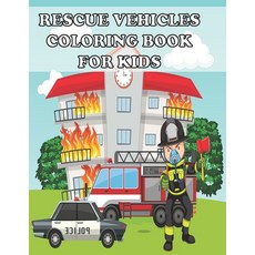 Rescue Vehicles Coloring Book For Kids: 24 Big & Simple Colouring Pages With Police Car Ambulance Fi... Paperback, Independently Published, English, 9798578862625