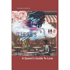 (영문도서)There's Always You: A Queen's Guide To Love Paperback, Independently Published, English, 9798265091048