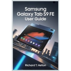 (英文圖書)Samsung Galaxy Tab S9 Fe User Guide: Mastering the Latest iOS Features to Enhanc... 平裝版, Independently Published, 英文