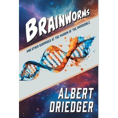 (영문도서) Brainworms: and other surprises at the margin of the impossible Hardcover, FriesenPress, English, 9781038319449