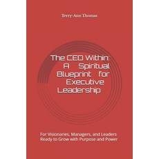 (영문도서)The CEO Within: A Spiritual Blueprint for Executive Leadership: For Visionaries ... Paperback, Independently Published, English, 9798282203097