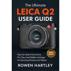 (영문도서)The Ultimate Leica Q2 User Guide: Step-by-Step Instructions Pro Tips and Hidde... Paperback, Independently Published, English, 9798265047922