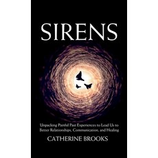 (영문도서) Sirens: Unpacking Painful Past Experiences to Lead Us to Better Relationships ... Hardcover, Hope*books, English, 9798891851313