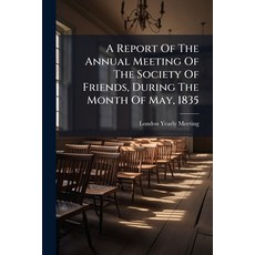(英文圖書)A Report Of The Annual Meeting Of The Society Of Friends During The Month Of Ma... 平裝版, Nabu Press, 英文