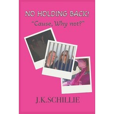 (英文圖書)No Holding Back: "Cause Why not?" 平裝版, Independently Published, 英文