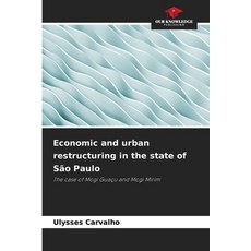 (영문도서)Economic and urban restructuring in the state of São Paulo Paperback, Our Knowledge Publishing, English, 9786209136955