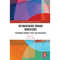 (英文圖書)Reimagining Urban Marxisms: Rethinking Thinkers Texts and Challenges 精裝版, Routledge, 英文