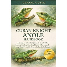 (英文圖書)Cuban Knight Anole Handbook: A Complete Cuban Knight Anole Care Guide: Housing ... 平裝版, Independently Published, English