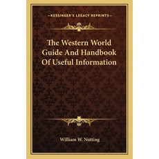 (영문도서) The Western World Guide And Handbook Of Useful Information Paperback, Kessinger Publishing, English, 9781163779552