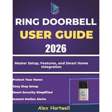 (영문도서)ring doorbell user guide 2026: Master Setup Features and Smart Home Integration Paperback, Independently Published, English, 9798273612235