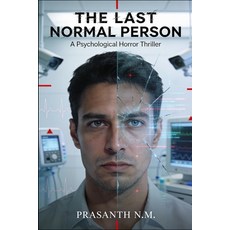 (영문도서)The Last Normal Person (A Psychological Horror Novel): A Dystopian Psychological... Paperback, Independently Published, English, 9798242669802