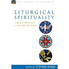(영문도서) Liturgical Spirituality: Anglican Reflections on the Church's Prayer Paperback, Seabury Books, English, 9781596272545
