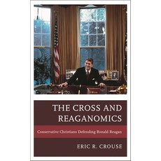 (英文圖書)Cross and Reaganomics: Conservative Christians Defending Ronald Reagan 平裝版, Lexington Books, 英文