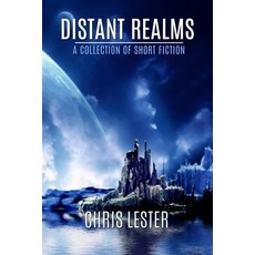 (영문도서) Distant Realms: A Collection of Short Fiction Paperback, Independently Published, English, 9781675556580