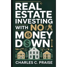 (영문도서)Real Estate Investing with No Money Down Paperback, Independently Published, English, 9798267865739