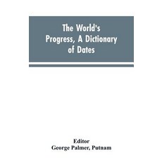 (英文圖書)The world's progress a dictionary of dates being a chronological and alphabeti... 平裝版, Alpha Edition, 英文, 平裝本