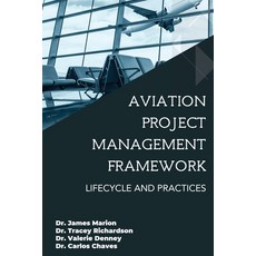 (영문도서)Aviation Project Management Framework: Lifecycle and Practices Paperback, Business Expert Press, English, 9781637428627