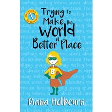 (영문도서) Trying to Make the World a Better Place: Becky Passes on advice on bullying mental health pr... Paperback, Windy Seaside Publishing, English, 9781739180928