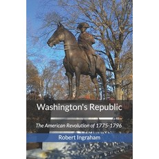 (英文圖書)Washington's Republic: The American Revolution of 1775-1796 平裝版, Independently Published, 英文
