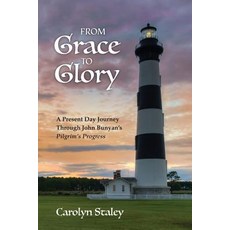 (영문도서)From Grace to Glory: A Present Day Journey Through John Bunyan's 'Pilgrim's Prog... Paperback, Solid Ground Christian Books, English, 9781599253992