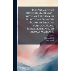 (영문도서)The Poems of Sir Richard Maitland ... With an Appendix of Selections From the Po... Hardcover, Hutson Street Press, English, 9781024138658