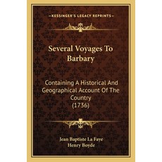 (영문도서) Several Voyages To Barbary: Containing A Historical And Geographical Account Of The Country (... Paperback, Kessinger Publishing, English, 9781165793556