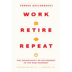 (영문도서)Work Retire Repeat: The Uncertainty of Retirement in the New Economy Paperback, University of Chicago Press, English, 9780226849195