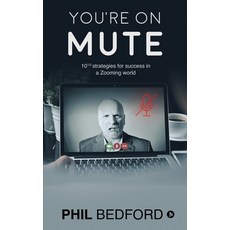 You're on Mute: 10 1/2 strategies for success in a Zooming world Paperback, Notion Press, English, 9781637816950