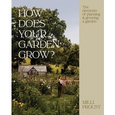 (영문도서)How Does Your Garden Grow?: The Elements of Planning Growing & Caring for a Garden Hardcover, Quadrille Publishing, English, 9781837832255