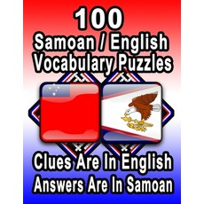 100 Samoan/English Vocabulary Puzzles: Learn and Practice Samoan By Doing FUN Puzzles! 100 8.5 x 11... Paperback, Independently Published