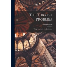 (영문도서) The Turkish Problem; Things Seen and a Few Deductions Paperback, Legare Street Press, English, 9781018269948
