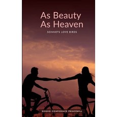 (영문도서)As Beauty As Heaven: Sonnets love birds Paperback