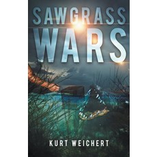 (영문도서) Sawgrass Wars Paperback, Kurt Weichert, English, 9798201157401