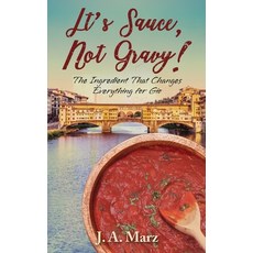 (영문도서)It's Sauce Not Gravy!: The Ingredient That Changes Everything for Gio Paperback, Jam 3 Strategic Marketing &..., English, 9798218911768