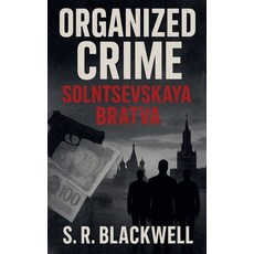 (英文圖書)Organized Crime Solntsevskaya Bratva 平裝版, Worldwide True Crime Reports, English