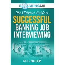 (영문도서) SoaringME The Ultimate Guide to Successful Banking Job Interviewing Paperback, Ethical Recruiters, Inc. DB..., English, 9781956874266