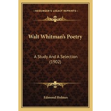 (영문도서) Walt Whitman's Poetry: A Study And A Selection (1902) Paperback, Kessinger Publishing, English, 9781163934425