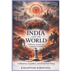 (영문도서)India and the World: Civilisation Strategy and Geopolitical Dilemmas Paperback, Independently Published, English, 9798259491939 Independently Published, English, 9798259491939