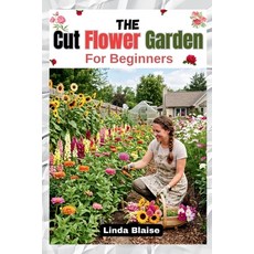 (英文圖書)The Cut Flower Garden for Beginners: Grow Harvest and Arrange Beautiful Season... 平裝版, Independently Published, 英文
