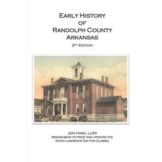 Early History of Randolph County Arkansas Paperback, Independently Published, English, 9798714177712