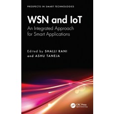 (영문도서) WSN and IoT: An Integrated Approach for Smart Applications Hardcover, CRC Press, English, 9781032566894